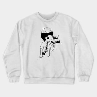 HI FRIEND Crewneck Sweatshirt